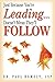 Just Because You're Leading...Doesn't Mean They'll Follow by Paul Homoly