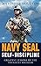 Navy Seal: Self-Discipline:...