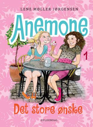 Det store ønske (Anemone, #1)
