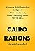 Cairo Rations: The memoir t...
