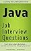 Advanced Java Interview Questions: You'ill most likely be asked.. And the answers that will get you hired ....