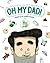 Oh My Dad! by Papá 2.0's