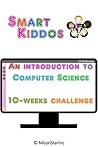 Introduction to Computer Science: For Kids