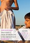 Das Haus der Dominanz und Devotion: Ein BDSM Roman (German Edition) Das Haus der Dominanz und Devotion: Ein BDSM Roman (German Edition)