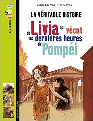 La véritable histoire de Livia qui vécut les dernières heures de Pompéi (Paperback)