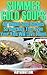 Summer Cold Soups: 40 Chilled Soup Recipes So Delicious That Even Your Kids Will Love Them!: (Detox, Cleanse, Weight Loss, Juicing, Gluten Free, Gut Health, Souping)