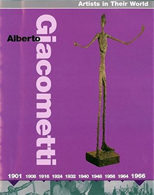 Alberto Giacometti (Artists in Their World)