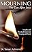Mourning: The Day After Loss - Insights and Practical Advice on Coping with Grief