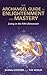 The Archangel Guide to Enlightenment and Mastery: Living in the Fifth Dimension
