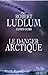 Le danger Arctique (Grand Format)
