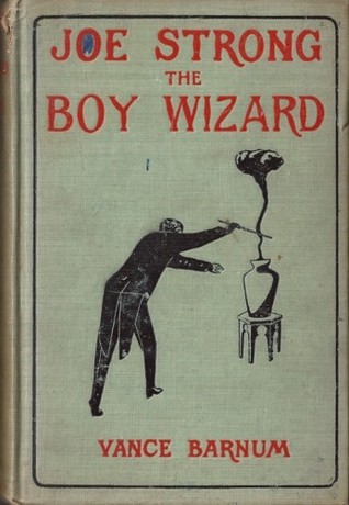 Joe Strong, the Boy Wizard (Hardcover)