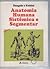 Anatomia Humana Sistêmica e Segmentar para o estudante de Medicina