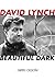 David Lynch: Beautiful Dark (The Scarecrow Filmmakers Series, 126) (Volume 126)