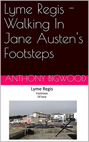 Lyme Regis - Walking In Jane Austen's Footsteps (Kindle Edition)