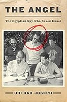 The Angel: The Spy Who Saved Israel