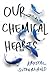 Our Chemical Hearts by Krystal Sutherland