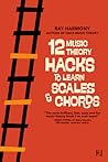 12 Music Theory Hacks To Learn Scales & Chords 12 Music Theory Hacks To Learn Scales & Chords