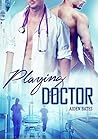 Playing Doctor by Aiden Bates