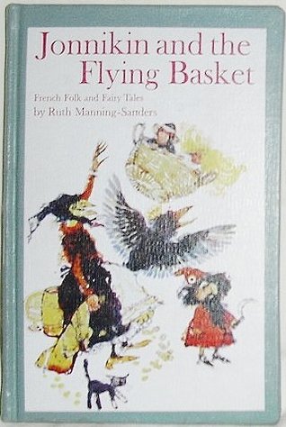 Jonnikin and the Flying Basket: French Folk and Fairy Tales (Library Binding)