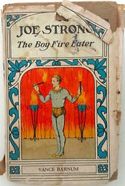Joe Strong the Boy Fire-Eater: The Most Dangerous Performance on Record (Kindle Edition)
