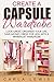 Create A Capsule Wardrobe: Look Great, Organize Your Life, Save Money, Dress for Less with a Minimalist Wardrobe, Capsule Wardrobe, Minimalism, Wardrobe Building