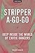 Stripper-A-Go-Go: Deep Inside The World Of Exotic Dancers