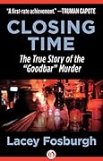 Closing Time: The True Story of the "Looking for Mr. Goodbar" Murder