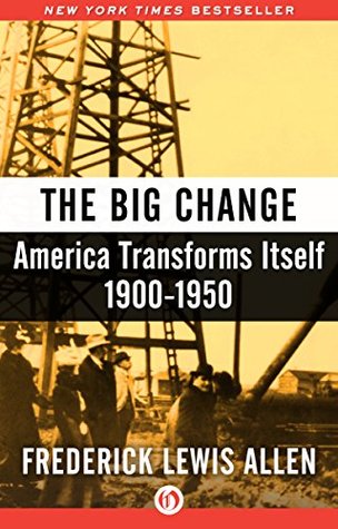 The Big Change: America Transforms Itself, 1900–1950