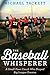 The Baseball Whisperer: A Small-Town Coach Who Shaped Big League Dreams