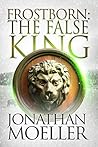 Book cover for The False King (Frostborn, #11)