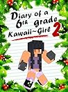 Books for Kids: Minecraft Diary of a 6th Grade Kawaii~Girl 2: Cool Kids Party (a hilarious adventure for children ages 9-12) Books for Kids: Minecraft Diary of a 6th Grade Kawaii~Girl 2: Cool Kids Party (a hilarious adventure for children ages 9-12)