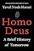 Homo Deus: A Brief History of Tomorrow