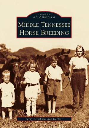 Middle Tennessee Horse Breeding (Images of America: Tennessee)
