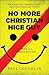 No More Christian Nice Guy by Paul Coughlin