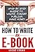 How to Write an Ebook: Step...