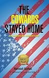 The Cowards Stayed Home: An American Adventure The Cowards Stayed Home: An American Adventure