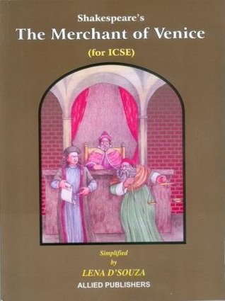 Shakespeare's The Merchant of Venice (for ICSE) Simplified by Lena D'Souza