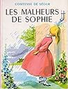 Les Malheurs de Sophie by Comtesse de Ségur Les Malheurs de Sophie by Comtesse de Ségur