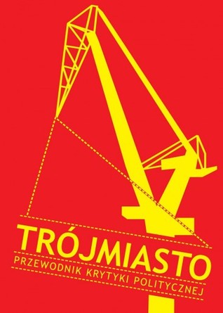 Trójmiasto. Przewodnik Krytyki Politycznej