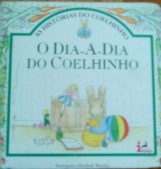 As Histórias do Coelhinho - O Dia -A-Dia do Coelhinho