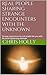Real People Sharing Strange Encounters with the Unknown: Strange experiences by real people like you with the dark frightening unknown