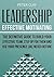 Leadership: Effective Motivating - The Definitive Guide to Build Your Effective Team Step Up for Them and Use Your Presence like Never before!