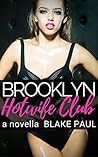 Brooklyn Hotwife Club: A Novella Brooklyn Hotwife Club: A Novella