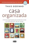 Casa Organizada: A Arte da Organização para Transformar a Casa e a Rotina de Quem não Tem Tempo (Portuguese Edition) Book cover for Casa Organizada: A Arte da Organização para Transformar a Casa e a Rotina de Quem não Tem Tempo (Portuguese Edition)