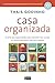 Casa Organizada: A Arte da Organização para Transformar a Casa e a Rotina de Quem não Tem Tempo (Portuguese Edition)