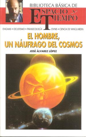 El hombre, un náufrago del cosmos (Paperback)