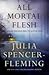 All Mortal Flesh by Julia Spencer-Fleming