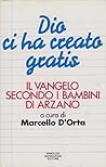 Dio ci ha creato gratis: Il Vangelo secondo i bambini di Arzano
