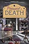 Pressed to Death by Kirsten Weiss