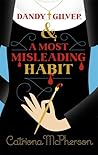 Dandy Gilver and a Most Misleading Habit by Catriona McPherson Dandy Gilver and a Most Misleading Habit by Catriona McPherson